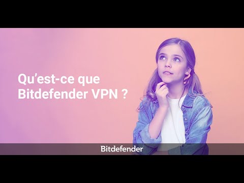 Qu'est-ce que Bitdefender VPN ?