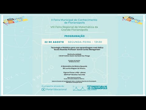 Secretaria de Educação Florianópolis - I FEIRA MUNICIPAL DO CONHECIMENTO  VII FEIRA REGIONAL DE MATEMÁTICA Do dia 18 ao dia 27 de outubro! Assista  através do Portal Educacional:   Aproveite