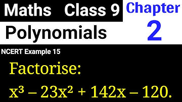 Factorise x³ - 23x² + 142x - 120 | Maths Class 9 Chapter 2 Polynomials Example 15 | JP Sir