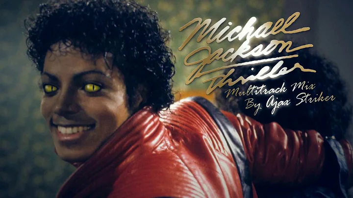 MICHAEL JACKSON - THRILLER [EXTENDED MULTITRACK MIX] | BY AJAXSTRIKER