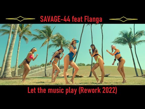 Savage-44 Feat Flanga - Let The Music Play