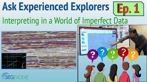 Interpreting in a World of Imperfect Data | Ask Experienced Explorers. Ep. 1