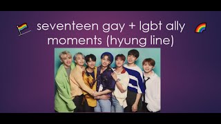 seventeen gay + lgbt ally moments (hyung line edition)