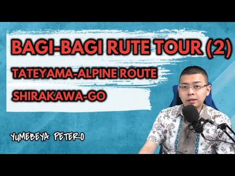 BAGI-BAGI RUTE / ITINERARY TOUR JEPANG (2) TATEYAMA ALPINE ROUTE - SHIRAKAWA GO + VIRTUAL TOUR(11)