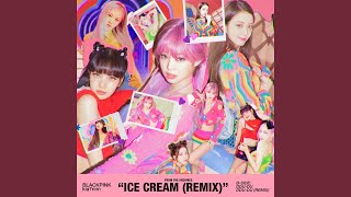 BLACKPINK and Selena Gomez, kia7nnn - Ice Cream (Remix)