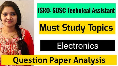 ISRO SDSC Technical Assistant Must Study Topics for Electronics| Question paper Analysis