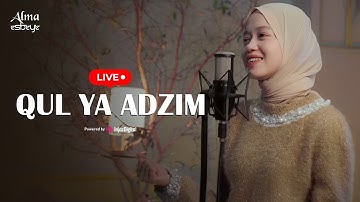 Alma Esbeye - QUL YA ADZIM || Livestream