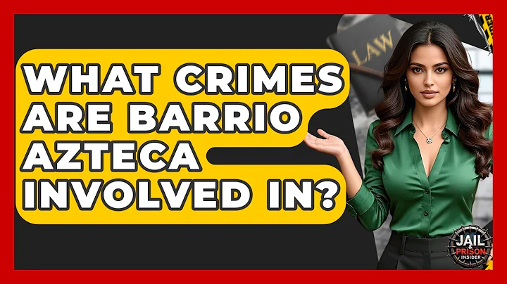 What Crimes Are Barrio Azteca Involved In? - Jail & Prison Insider