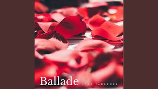 Ballade - Luke Faulkner