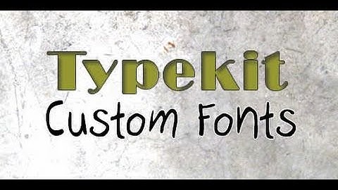 Typekit Custom Fonts