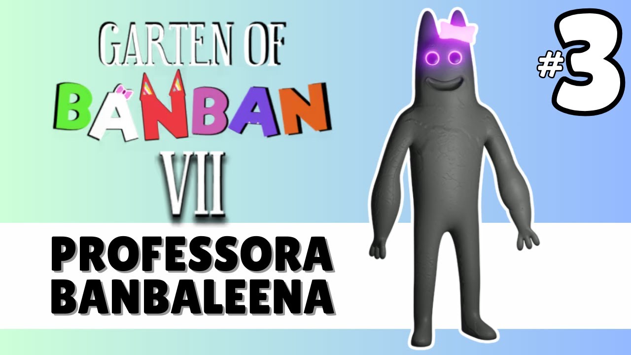 A VOLTA DA PROFESSORA BANBALEENA - GARTEN OF BANBAN 7 - PT-BR #3