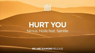 Nimus, Noile - Hurt You (feat. Sønlille) Resimi