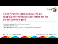 Think7 Policy recommendations on shaping international cooperation for the global common good