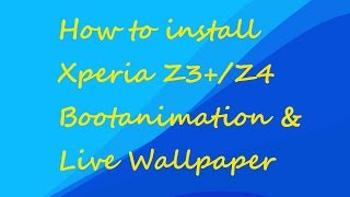How to install Z3+/Z4 Bootanimation and Live Wallpaper [1080p devices] screenshot 5