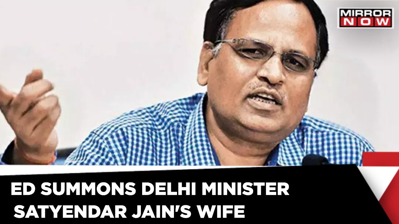 Money Laundering Case: ED Summons Satyendar Jain's Wife Poonam Today | Mirror Now