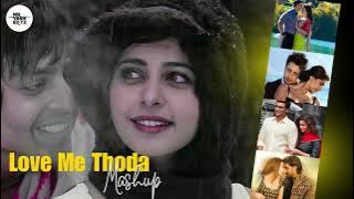 Love Me Thoda x Tere bin x Mast Magan x Bahara x Bol Na Halke Halke | Mr. Yash Editz | Mashup remix