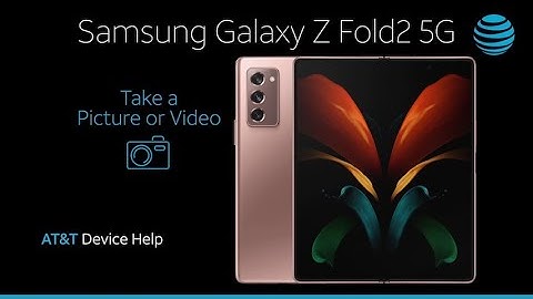 Learn How to Take A Picture Or Video on Your Samsung Galaxy Z Fold2 5G | AT&T Wireless