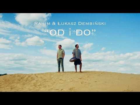 Rahim & Łukasz Dembiński - "OD i DO"