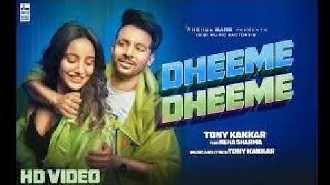 Dheeme Dheeme - Tony Kakkar ft. Neha Sharma | Official Music Video