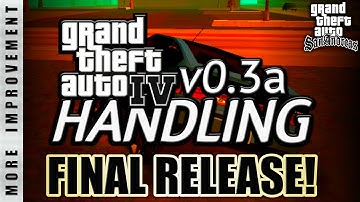 GTA IV HANDLING V0.3a FINAL RELEASE! | MOD HANDLING FOR GTA SAN ANDREAS
