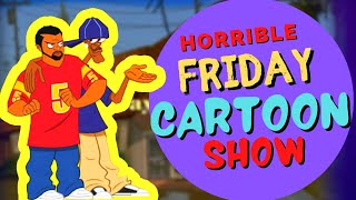 HOOD SITCOMS (FRIDAY: THE ANIMATED SERIES) | PRIMM'S HOOD CINEMA