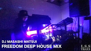 【FREEDOM DEEP HOUSE MIX】DJ MASASHI MATSUI