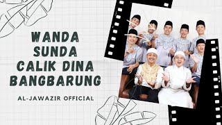 AL JAWAZIR - Calik Dina Bangbarung Sholawat Wanda Sunda Al-Jawazir