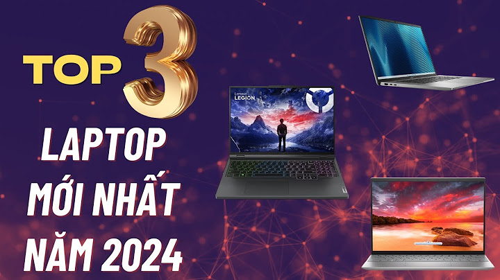 Top laptop xử lý đồ họa tốt nhất năm 2024