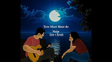 Tere Mast Mast do Nain |  Shreya Ghoshal, Rahat Fateh Ali Khan | Slow + Reverb