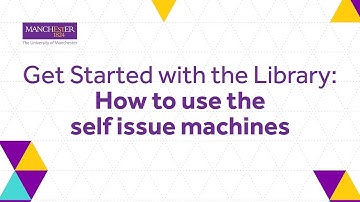 How to use the self issue machines - The University of Manchester Library