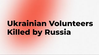 Ukrainian Volunteers Killed by Russia