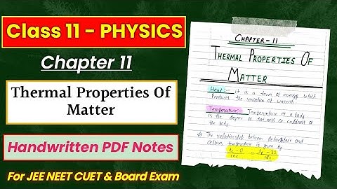 Chapter 11 || THERMAL PROPERTIES OF MATTER  || Physics Class 11 Handwritten PDF Notes || JEE & NEET