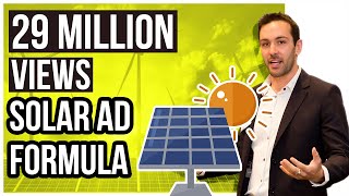 Step By Step Formula To Creating a 29 Million View Solar Video Ad