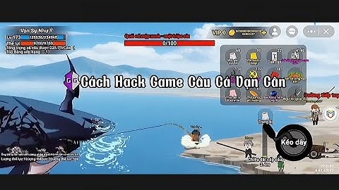 Cách hack game câu cá vạn cân bằng script no root 