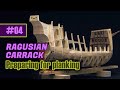 Model ship building #4 - RAGUSIAN CARRACK XVIc (Part4) - Preparing for planking - KIT (MarisStella)