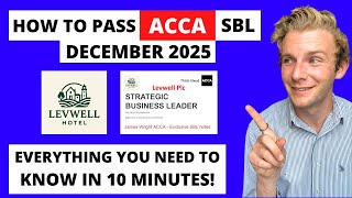 ACCA SBL December 2025 (Levwell Plc) - Everything you need to know in 10 minutes to pass your exam!