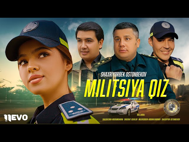 Shaxriyorbek Ostonbekov - Militsiya qiz (Official Music Video)