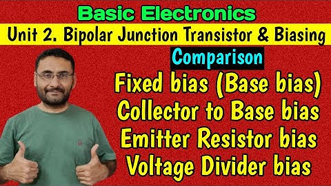 Transistor Biasing Methods | Comparison | BE/BTech 1st year | Basic Electronics | in हिन्दी