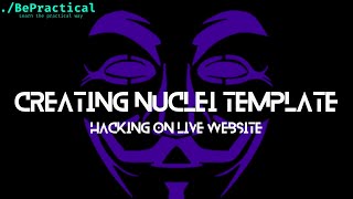 BUG BOUNTY: CREATING CUSTOM NUCLEI TOOL AND USING ON LIVE APPLICATION! | 2023