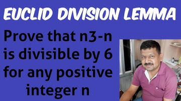 Prove that n3-n is divisible by 6 for any positive integer n | Euclid Division Lemma
