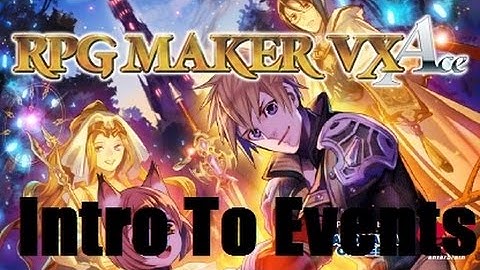 RPG Maker VX Ace Tutorials: Intro To Events