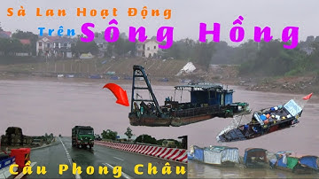 Sà Lan Máy Móc Hút Cát Vượt Mưa Gió Trên Sông Hồng Dưới Cầu Phong Châu