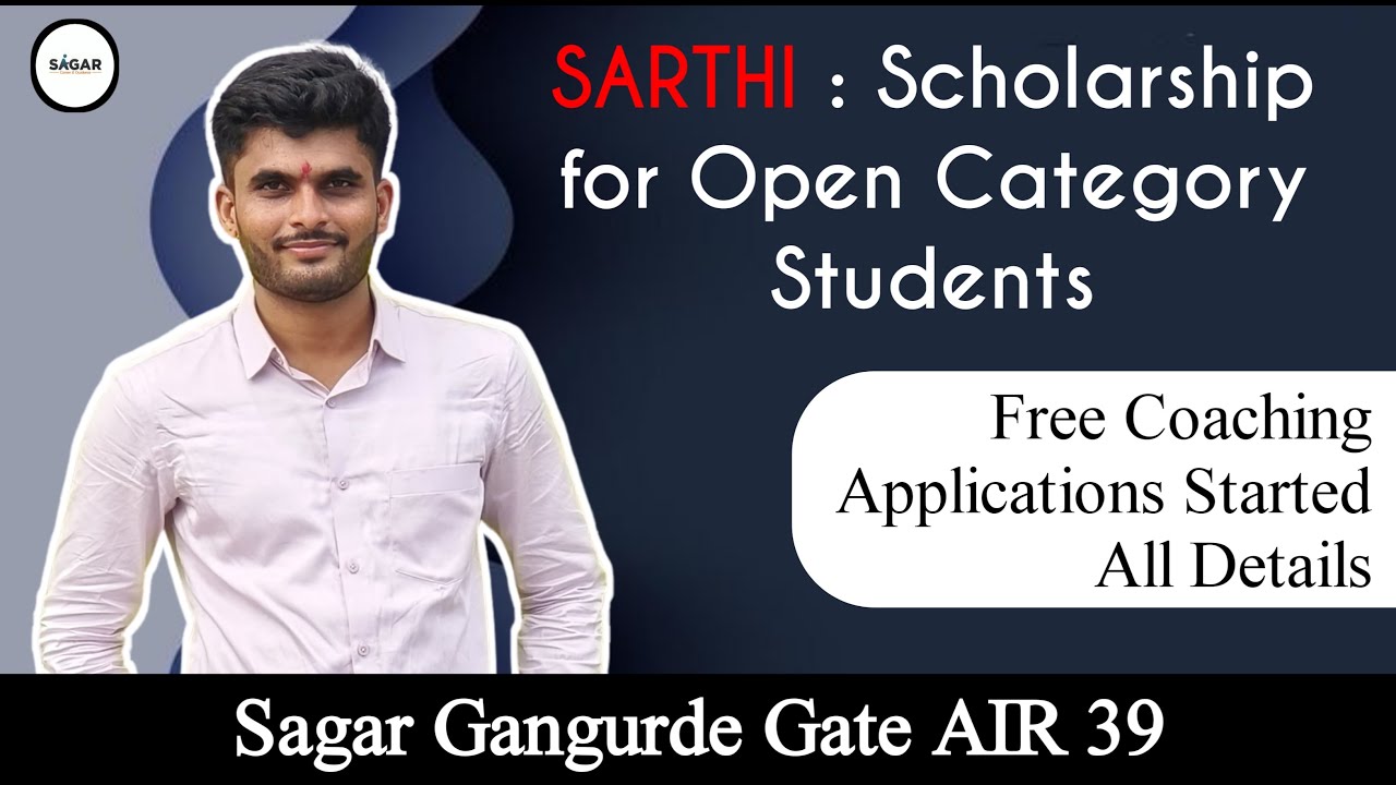 SARTHI : Scholarship for Open Category Students | Free Coaching | Applications Started | All Details