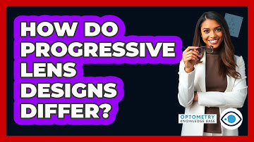 How Do Progressive Lens Designs Differ? - Optometry Knowledge Base
