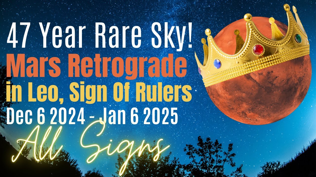 A Rare Mars Retrograde in Leo December 6 January 6 2025 🔆 All Signs