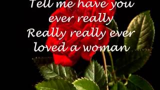 Have you ever really loved a a woman ♥♥♥♥ Matt Giraud Resimi