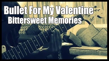 Bittersweet Memories - Bullet For My Valentine  [Guitar Cover]
