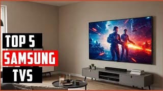 Top 5 BEST Samsung TVs in (2025)