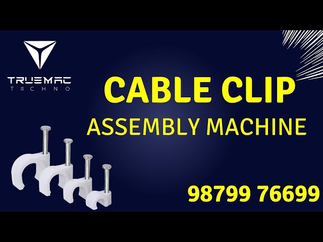 CABLE CLIP CONTINUOUS ASSEMBLY MACHINE ( 9879976699 / 9033811731) class=