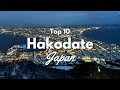 Top 10 things to do in hakodate hokkaido japan 